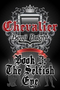Chevalier Book 3: The Selfish Eye